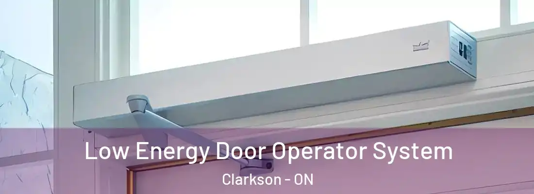  Low Energy Door Operator System Clarkson - ON