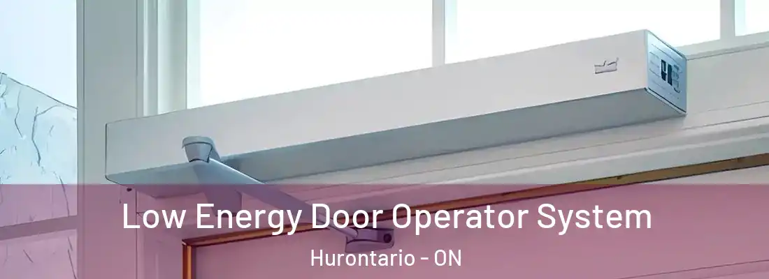  Low Energy Door Operator System Hurontario - ON