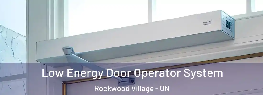  Low Energy Door Operator System Rockwood Village - ON