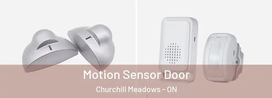  Motion Sensor Door Churchill Meadows - ON