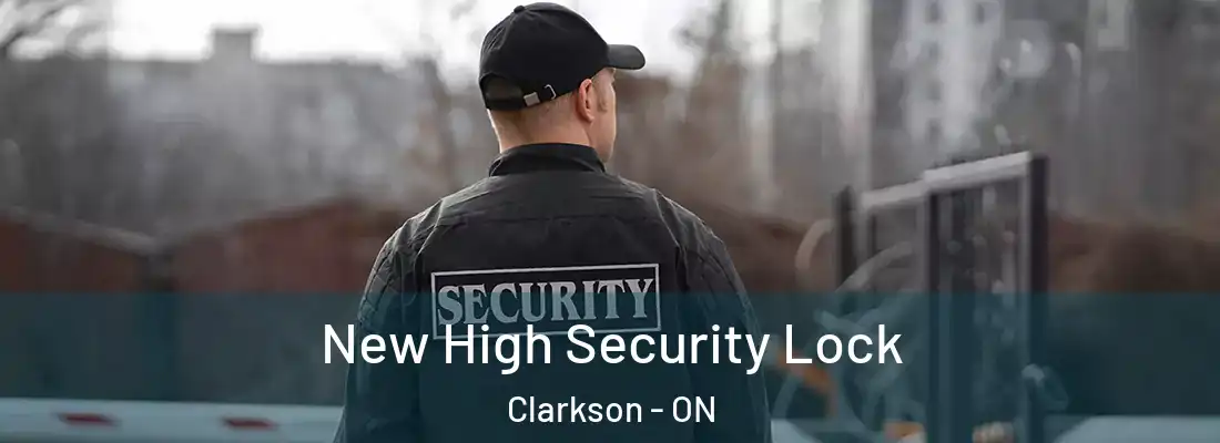  New High Security Lock Clarkson - ON