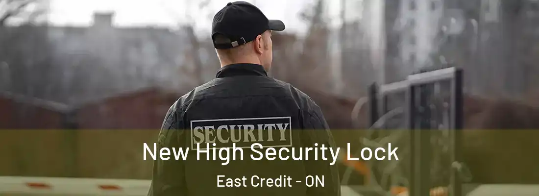  New High Security Lock East Credit - ON