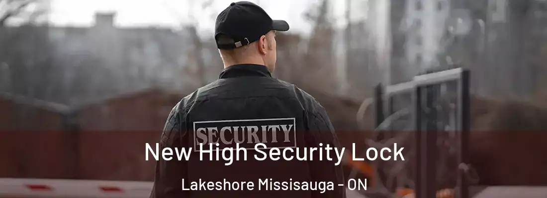  New High Security Lock Lakeshore Missisauga - ON