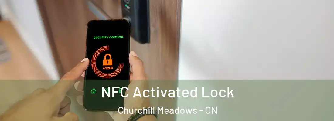  NFC Activated Lock Churchill Meadows - ON
