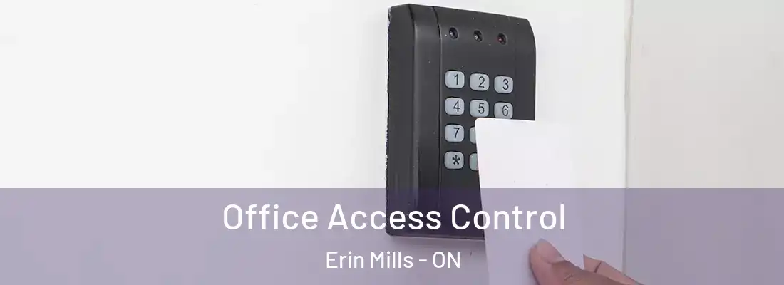  Office Access Control Erin Mills - ON