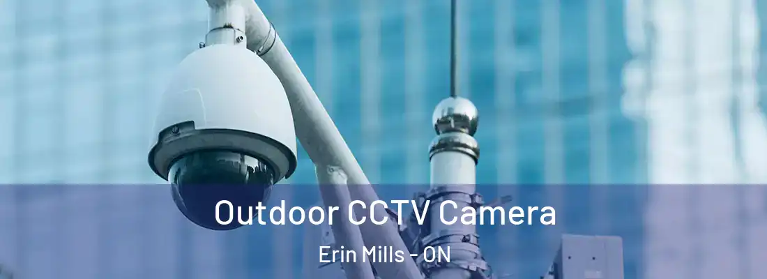  Outdoor CCTV Camera Erin Mills - ON