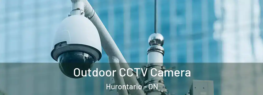  Outdoor CCTV Camera Hurontario - ON