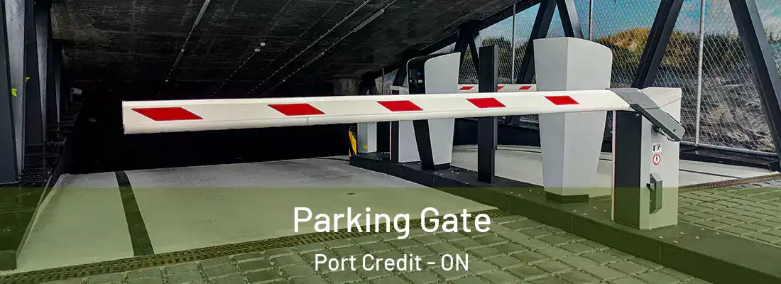  Parking Gate Port Credit - ON