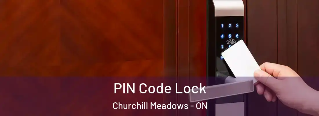  PIN Code Lock Churchill Meadows - ON