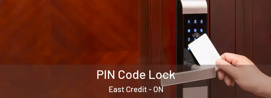  PIN Code Lock East Credit - ON