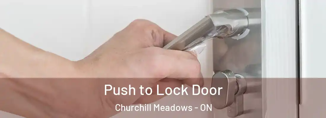  Push to Lock Door Churchill Meadows - ON