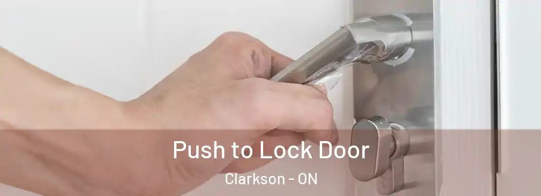  Push to Lock Door Clarkson - ON