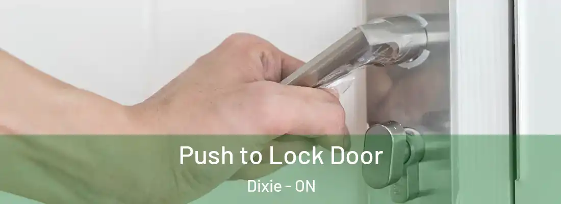  Push to Lock Door Dixie - ON