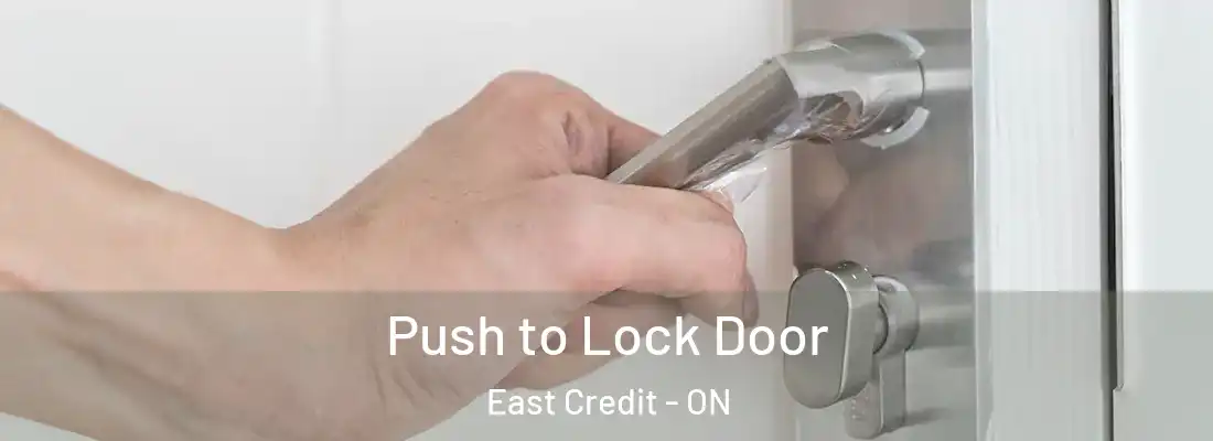  Push to Lock Door East Credit - ON