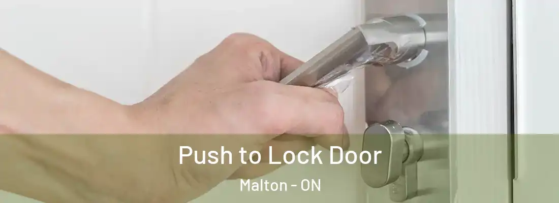  Push to Lock Door Malton - ON