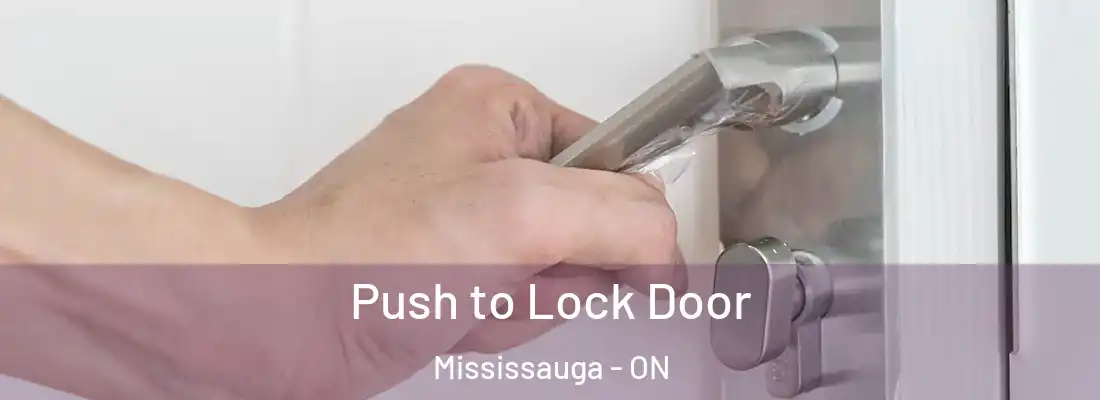 Push to Lock Door Mississauga - ON
