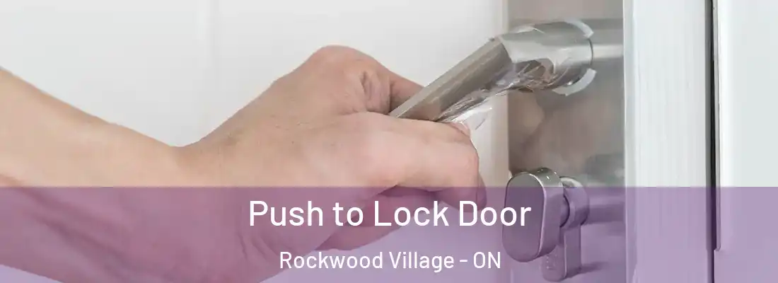  Push to Lock Door Rockwood Village - ON