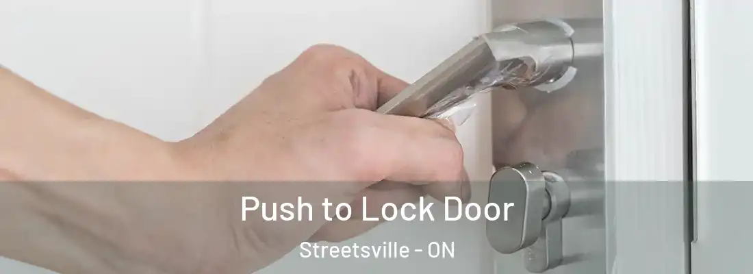  Push to Lock Door Streetsville - ON