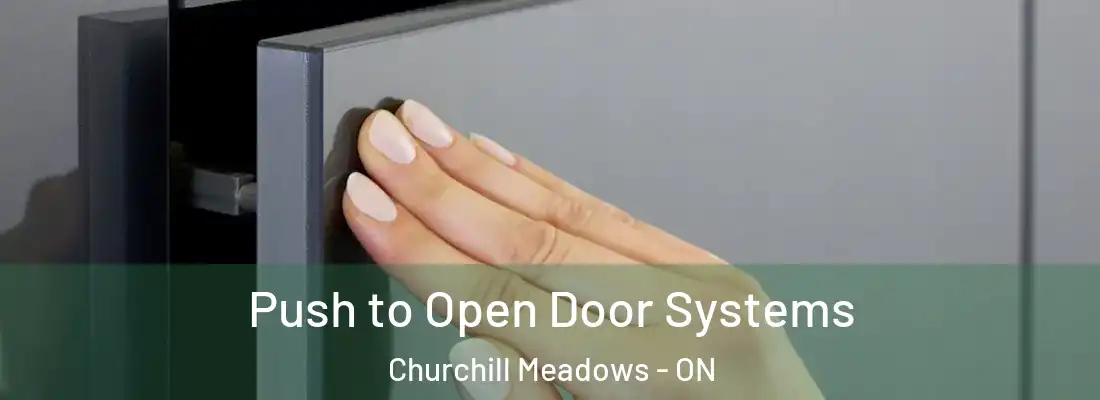  Push to Open Door Systems Churchill Meadows - ON