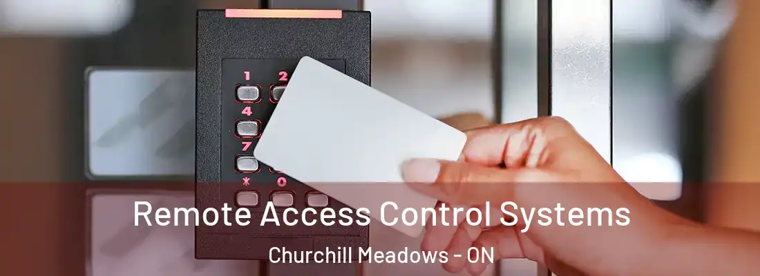  Remote Access Control Systems Churchill Meadows - ON