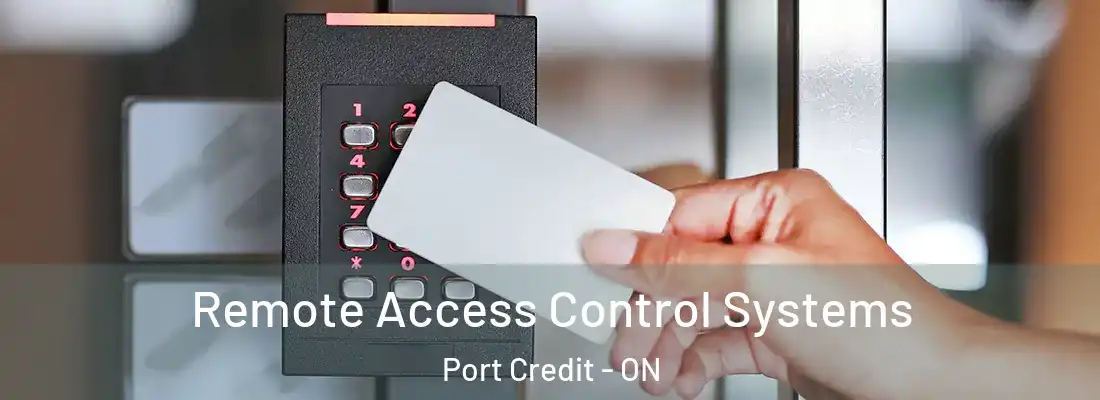  Remote Access Control Systems Port Credit - ON