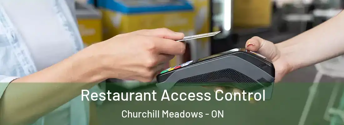  Restaurant Access Control Churchill Meadows - ON
