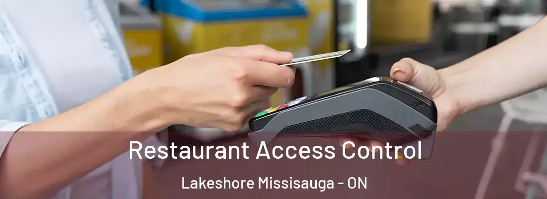  Restaurant Access Control Lakeshore Missisauga - ON