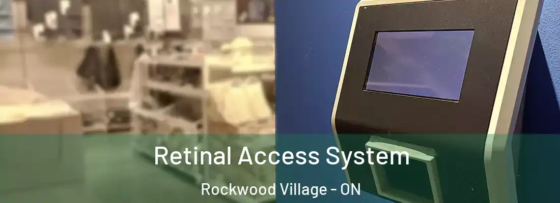  Retinal Access System Rockwood Village - ON