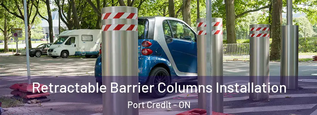  Retractable Barrier Columns Installation Port Credit - ON