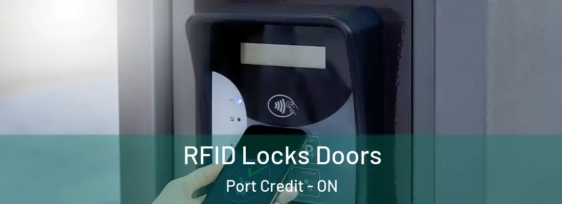  RFID Locks Doors Port Credit - ON