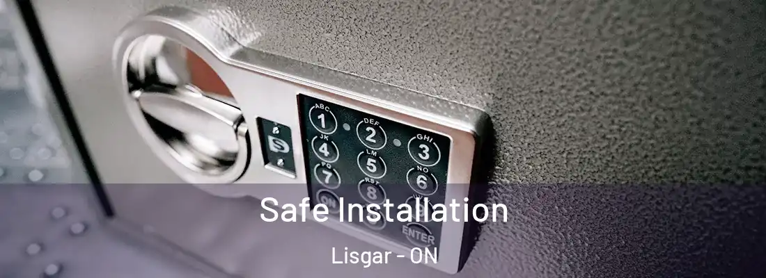  Safe Installation Lisgar - ON