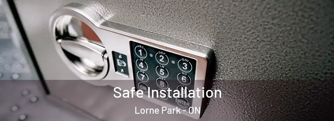  Safe Installation Lorne Park - ON