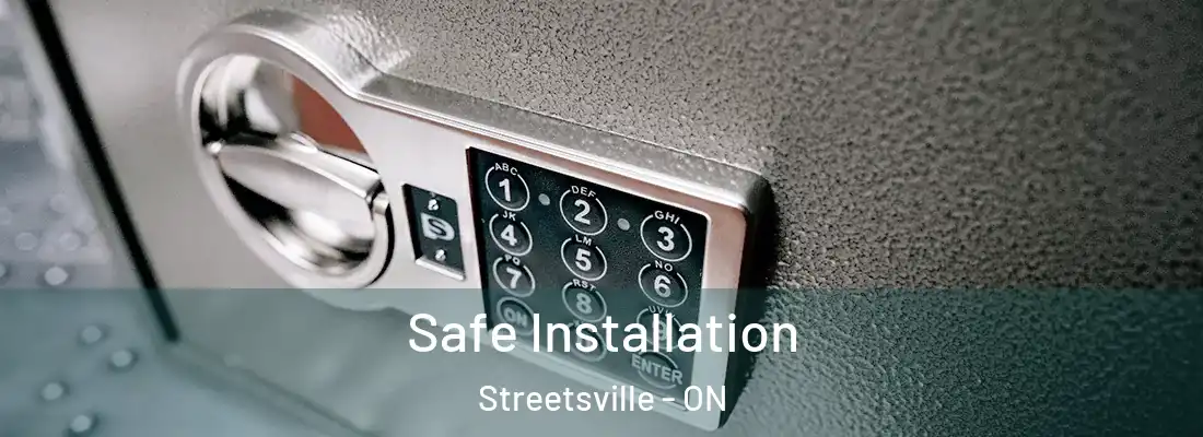 Safe Installation Streetsville - ON