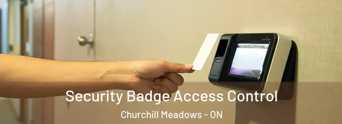  Security Badge Access Control Churchill Meadows - ON
