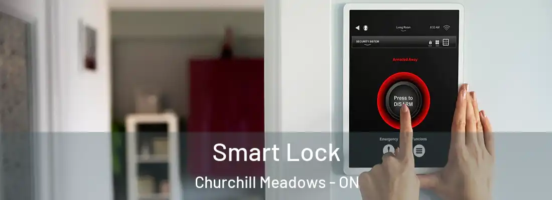 Smart Lock Churchill Meadows - ON