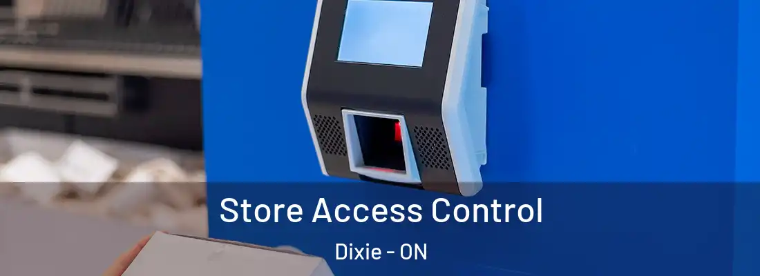  Store Access Control Dixie - ON