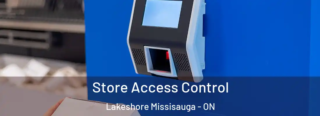  Store Access Control Lakeshore Missisauga - ON