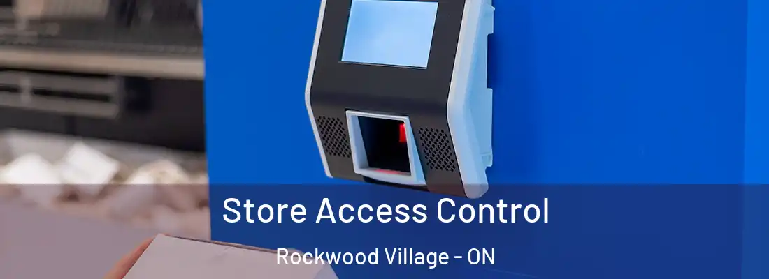  Store Access Control Rockwood Village - ON