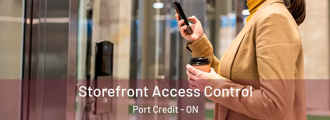  Storefront Access Control Port Credit - ON