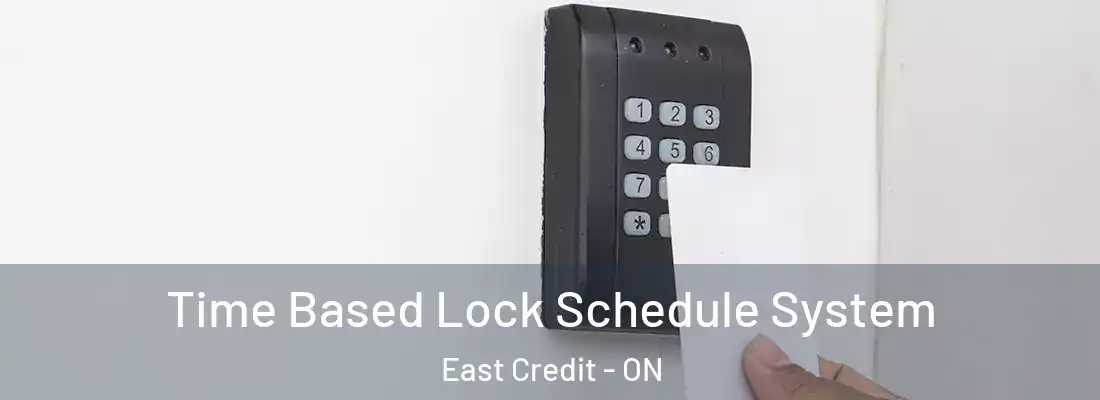  Time Based Lock Schedule System East Credit - ON
