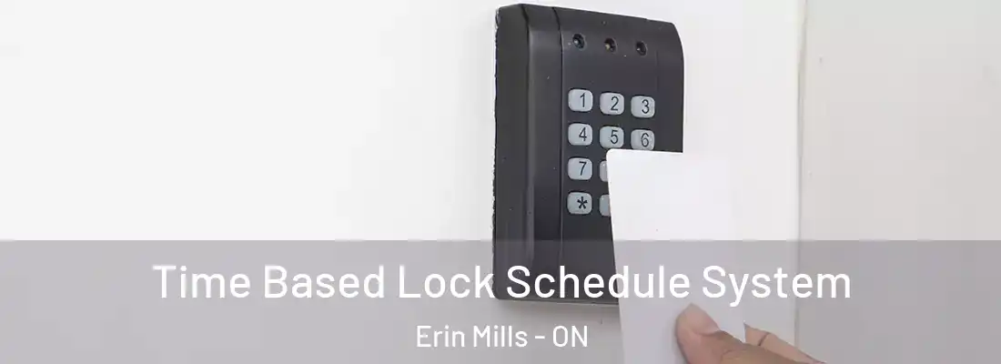  Time Based Lock Schedule System Erin Mills - ON