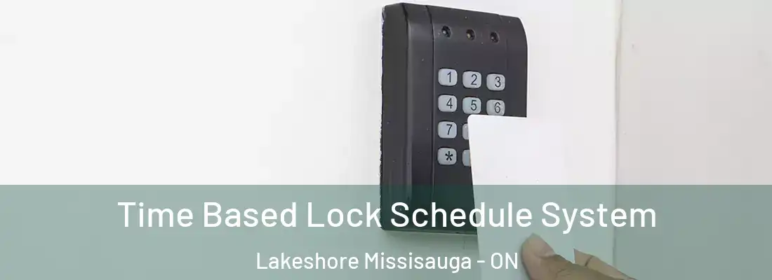  Time Based Lock Schedule System Lakeshore Missisauga - ON