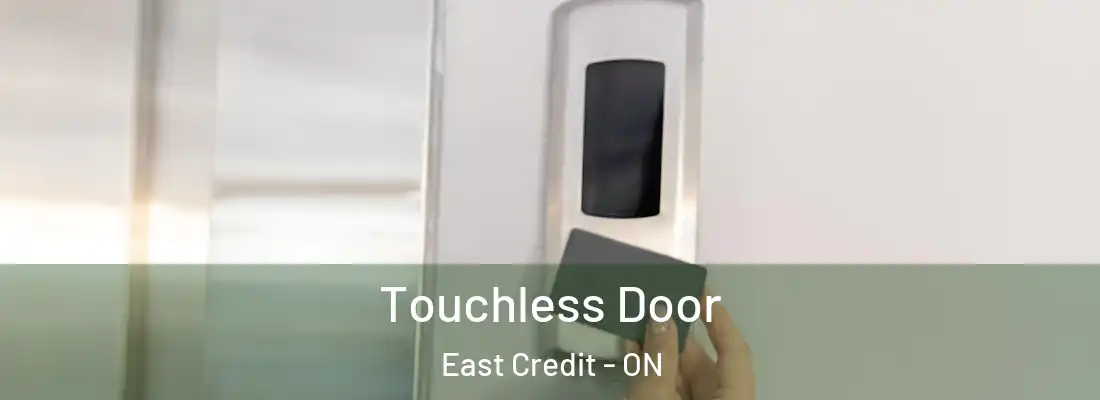  Touchless Door East Credit - ON