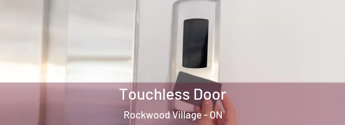  Touchless Door Rockwood Village - ON