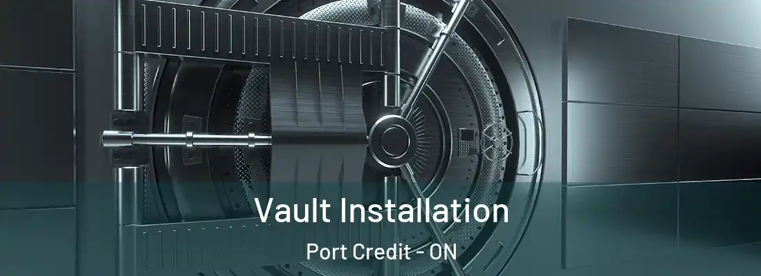  Vault Installation Port Credit - ON