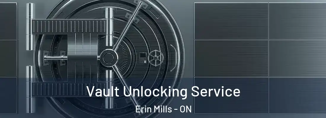  Vault Unlocking Service Erin Mills - ON