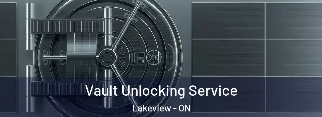  Vault Unlocking Service Lakeview - ON