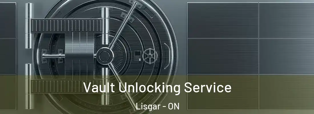  Vault Unlocking Service Lisgar - ON
