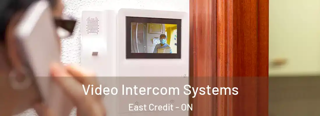 Video Intercom Systems East Credit - ON