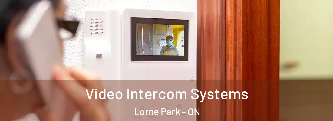  Video Intercom Systems Lorne Park - ON